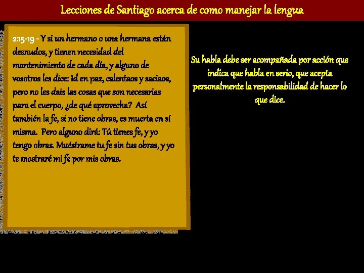Lecciones de Santiago acerca de como manejar la lengua 2: 15 -19 - Y Lecciones de Santiago acerca de como manejar la lengua 2: 15 -19 - Y