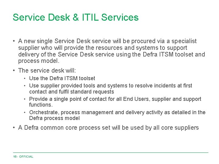 Service Desk & ITIL Services • A new single Service Desk service will be