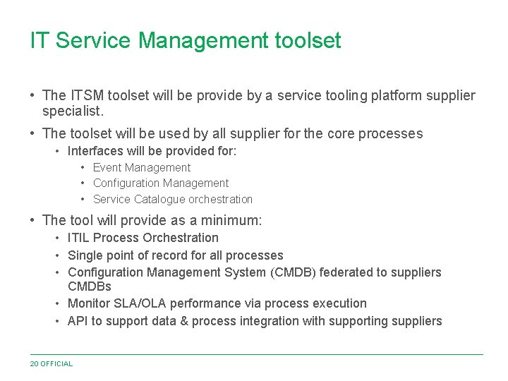 IT Service Management toolset • The ITSM toolset will be provide by a service