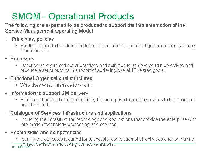 SMOM - Operational Products The following are expected to be produced to support the