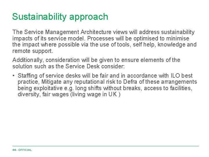 Sustainability approach The Service Management Architecture views will address sustainability impacts of its service