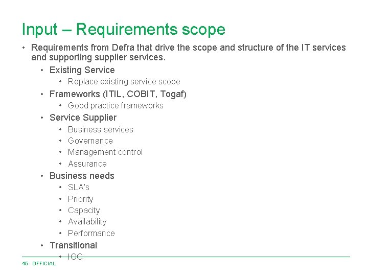 Input – Requirements scope • Requirements from Defra that drive the scope and structure