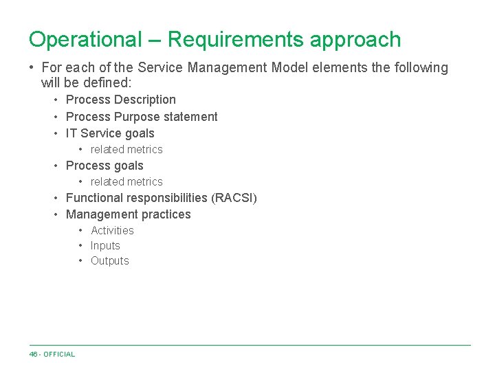 Operational – Requirements approach • For each of the Service Management Model elements the