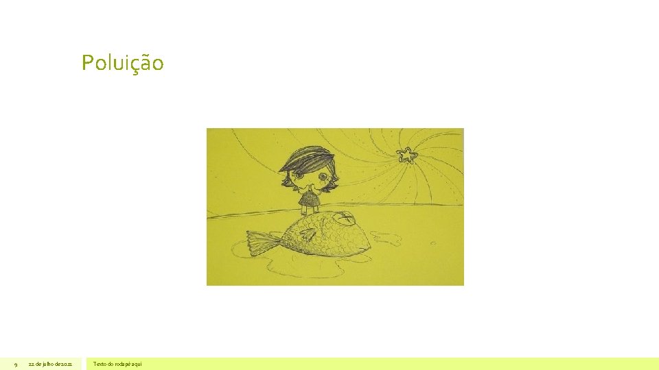 Poluição 9 22 de julho de 2012 Texto do rodapé aqui Poluição 9 22 de julho de 2012 Texto do rodapé aqui