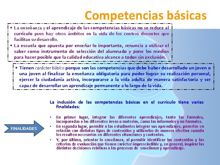 Competencias básicas • La enseñanza y el aprendizaje de las competencias básicas no se Competencias básicas • La enseñanza y el aprendizaje de las competencias básicas no se