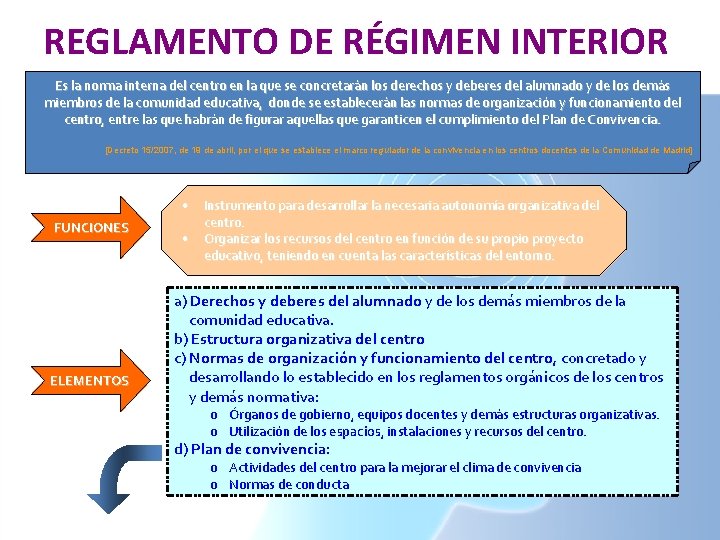 REGLAMENTO DE RÉGIMEN INTERIOR Es la norma interna del centro en la que se REGLAMENTO DE RÉGIMEN INTERIOR Es la norma interna del centro en la que se