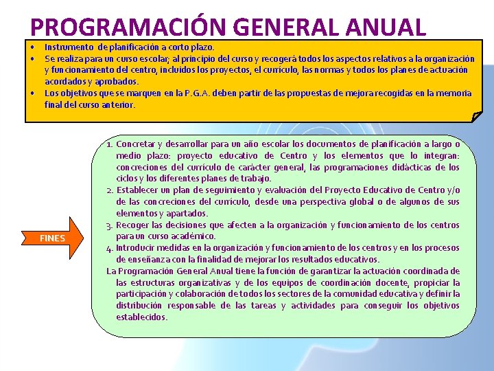PROGRAMACIÓN GENERAL ANUAL • Instrumento de planificación a corto plazo. • Se realiza para PROGRAMACIÓN GENERAL ANUAL • Instrumento de planificación a corto plazo. • Se realiza para