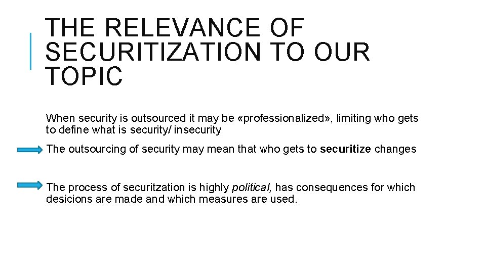 THE RELEVANCE OF SECURITIZATION TO OUR TOPIC When security is outsourced it may be