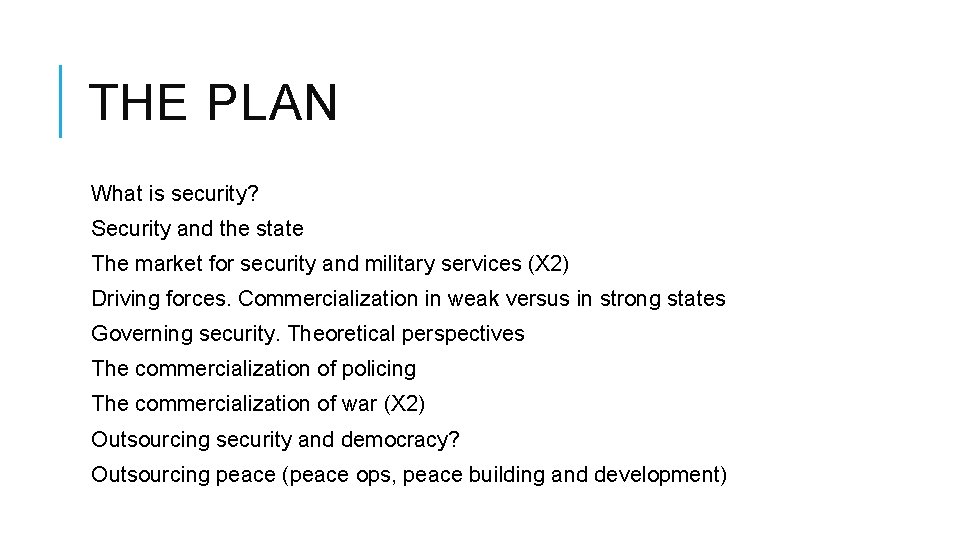 THE PLAN What is security? Security and the state The market for security and