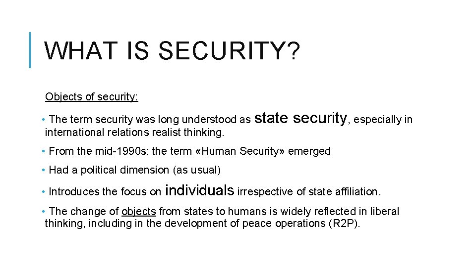 WHAT IS SECURITY? Objects of security: • The term security was long understood as