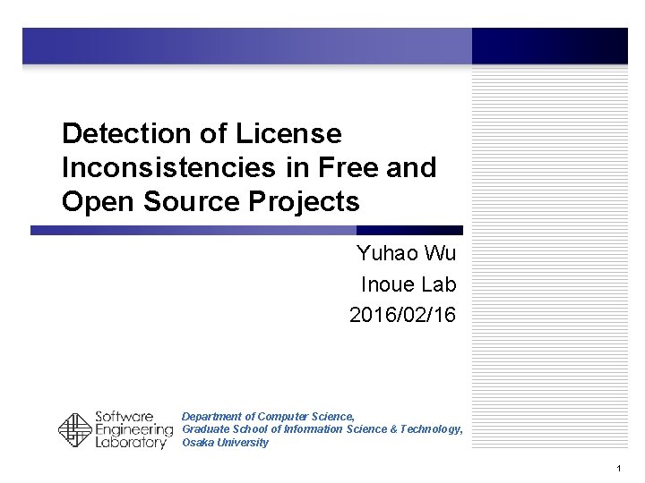Detection of License Inconsistencies in Free and Open Source Projects Yuhao Wu Inoue Lab