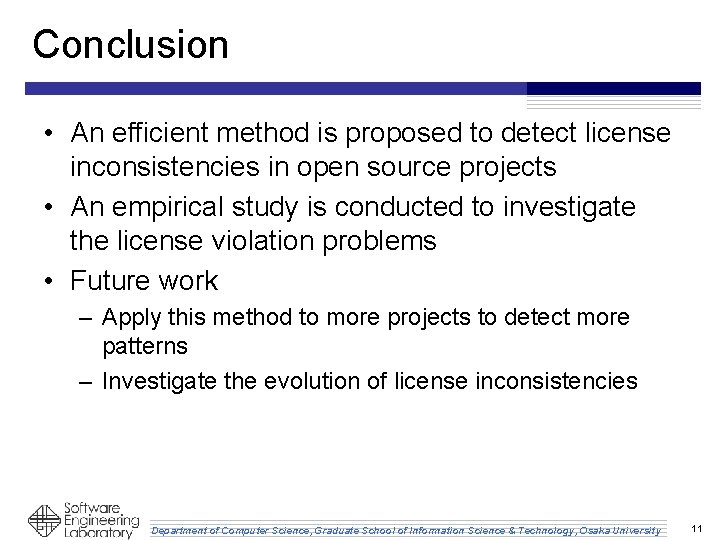 Conclusion • An efficient method is proposed to detect license inconsistencies in open source