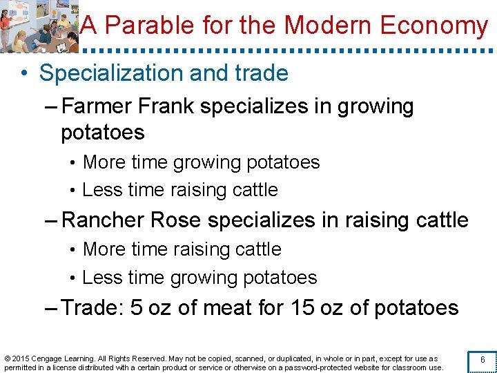 A Parable for the Modern Economy • Specialization and trade – Farmer Frank specializes