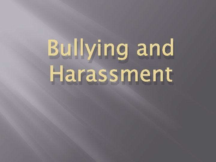 Bullying and Harassment 