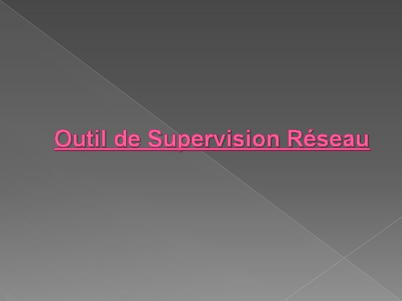 Outil de Supervision Réseau 