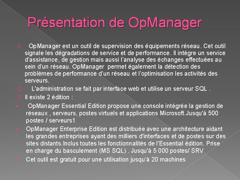 Présentation de Op. Manager � Op. Manager est un outil de supervision des équipements