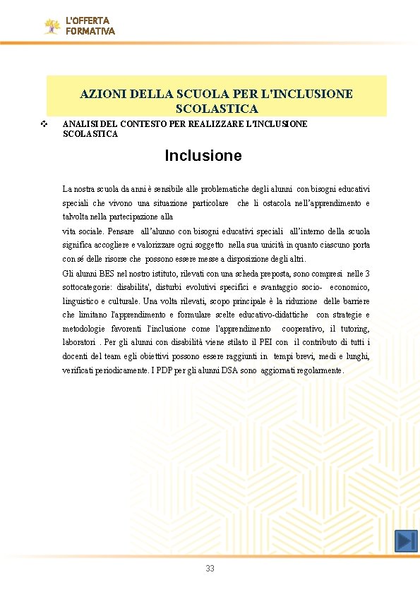 L'OFFERTA FORMATIVA AZIONI DELLA SCUOLA PER L'INCLUSIONE SCOLASTICA ANALISI DEL CONTESTO PER REALIZZARE L'INCLUSIONE