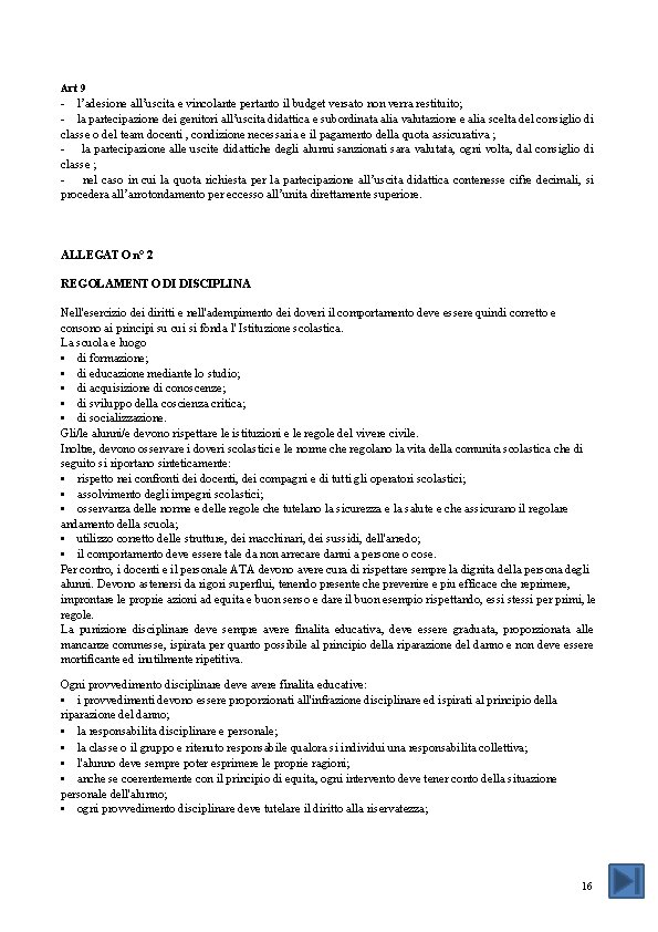 Art 9 - l’adesione all’uscita e vincolante pertanto il budget versato non verra restituito;