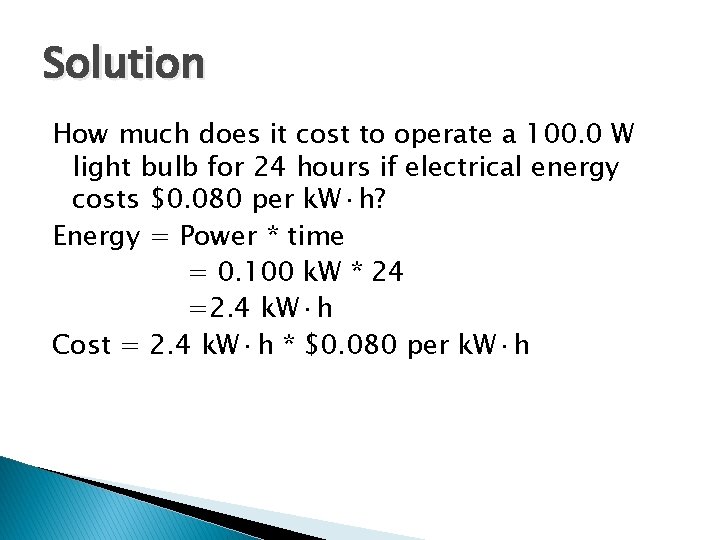 Solution How much does it cost to operate a 100. 0 W light bulb Solution How much does it cost to operate a 100. 0 W light bulb