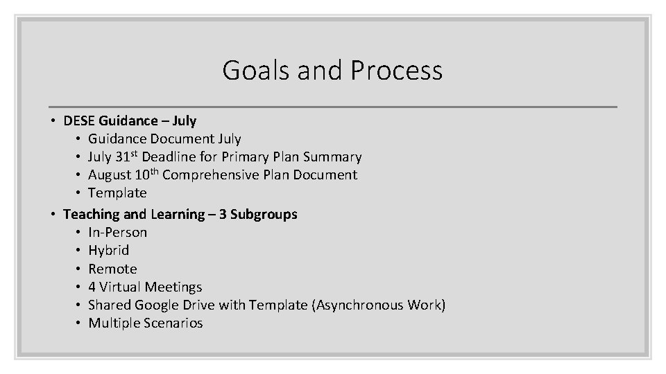 Goals and Process • DESE Guidance – July • Guidance Document July • July