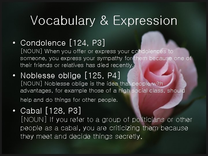 Vocabulary & Expression • Condolence [124, P 3] [NOUN] When you offer or express