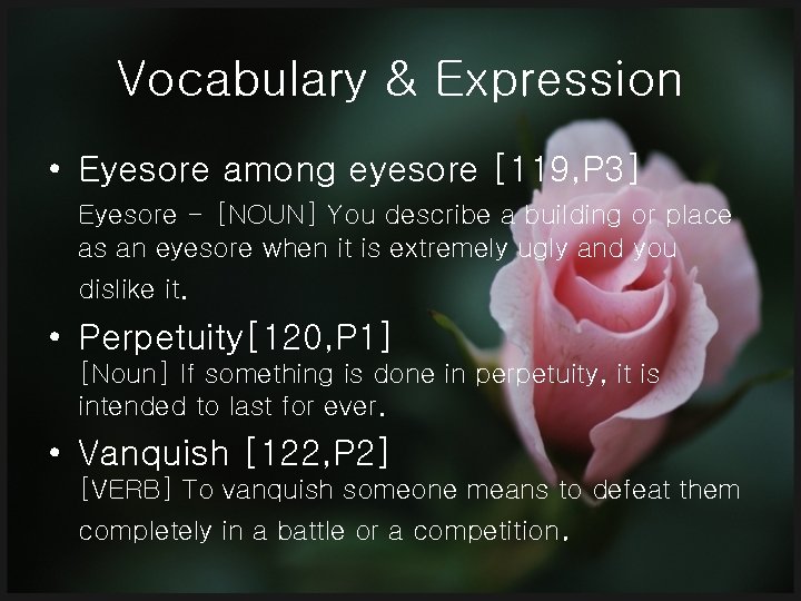 Vocabulary & Expression • Eyesore among eyesore [119, P 3] Eyesore - [NOUN] You