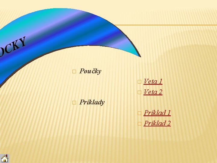 Y K OC � Poučky Veta 1 � Veta 2 � � Príklady Príklad