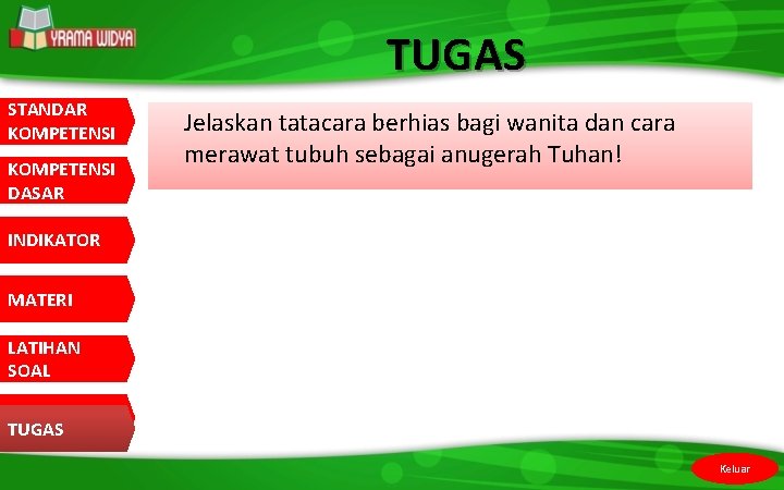 TUGAS STANDAR KOMPETENSI DASAR Jelaskan tatacara berhias bagi wanita dan cara merawat tubuh sebagai