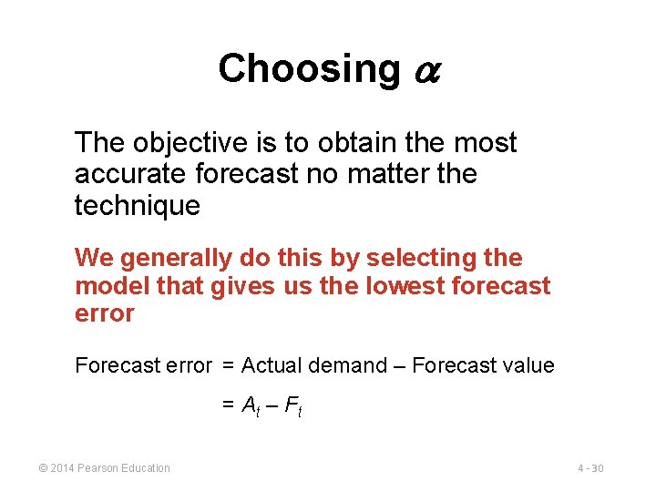 Choosing The objective is to obtain the most accurate forecast no matter the technique