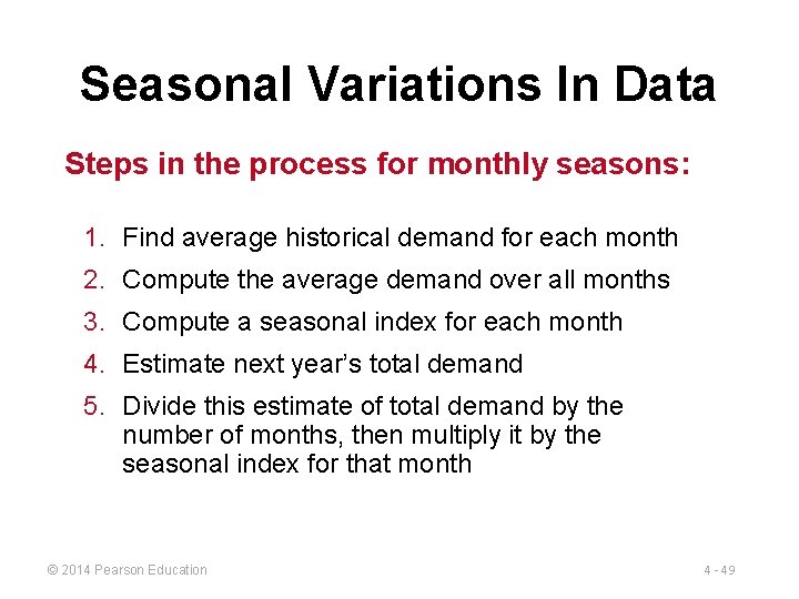 Seasonal Variations In Data Steps in the process for monthly seasons: 1. Find average