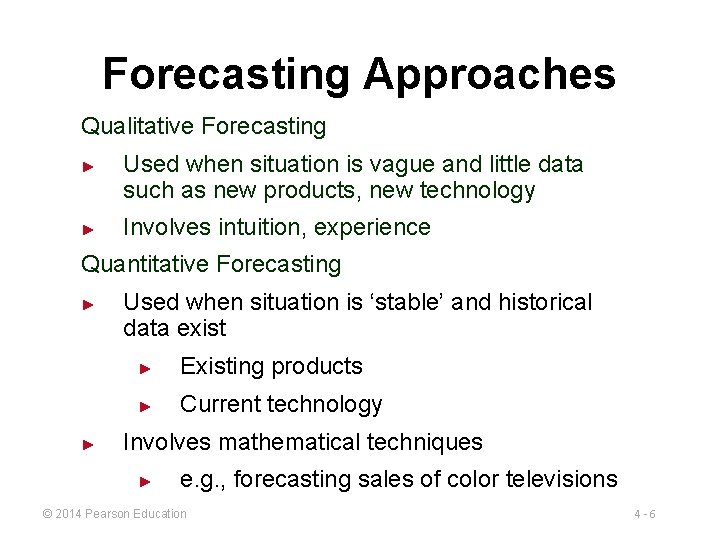 Forecasting Approaches Qualitative Forecasting ► ► Used when situation is vague and little data