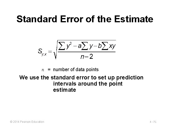 Standard Error of the Estimate n = number of data points We use the