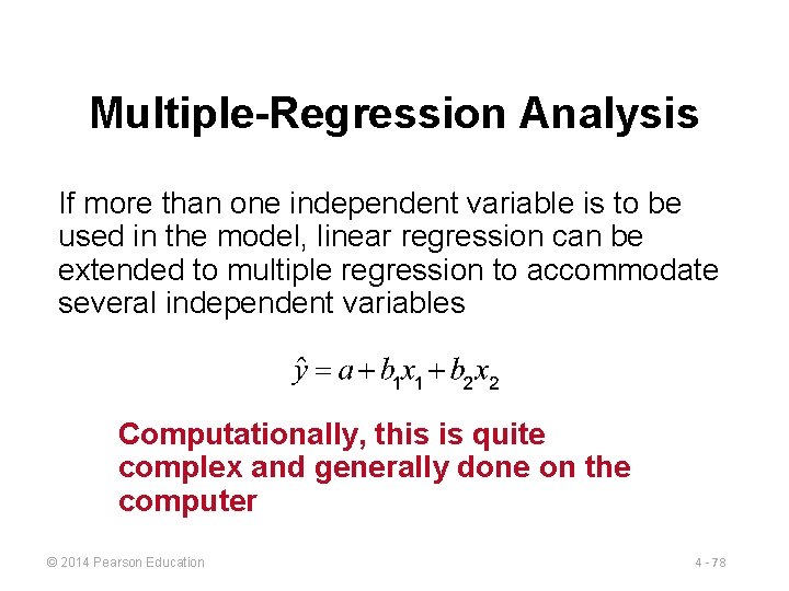 Multiple-Regression Analysis If more than one independent variable is to be used in the