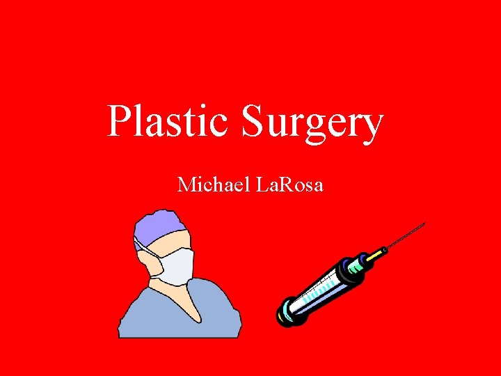 Plastic Surgery Michael La. Rosa 
