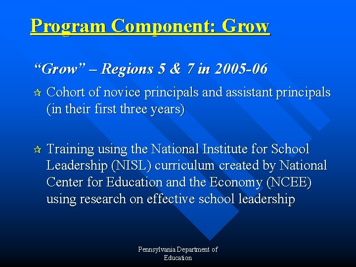 Program Component: Grow “Grow” – Regions 5 & 7 in 2005 -06 ¶ Cohort