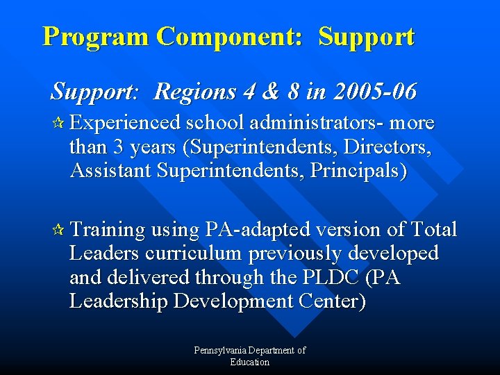 Program Component: Support: Regions 4 & 8 in 2005 -06 ¶ Experienced school administrators-