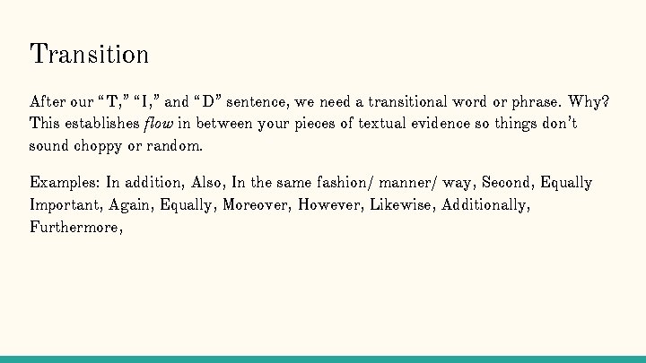 Transition After our “T, ” “I, ” and “D” sentence, we need a transitional