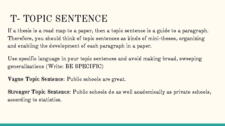 T- TOPIC SENTENCE If a thesis is a road map to a paper, then