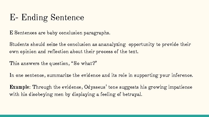 E- Ending Sentence E Sentences are baby conclusion paragraphs. Students should seize the conclusion