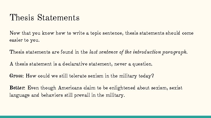 Thesis Statements Now that you know how to write a topic sentence, thesis statements