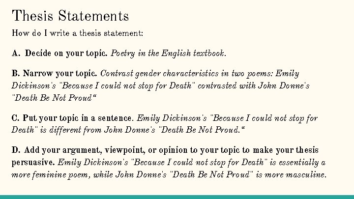 Thesis Statements How do I write a thesis statement: A. Decide on your topic.