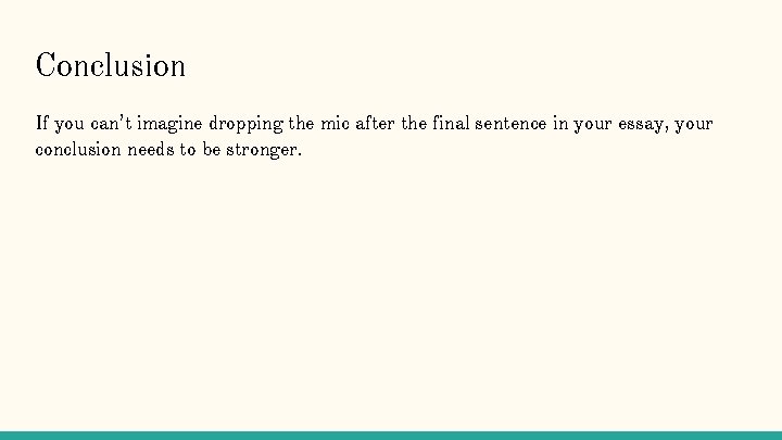 Conclusion If you can’t imagine dropping the mic after the final sentence in your