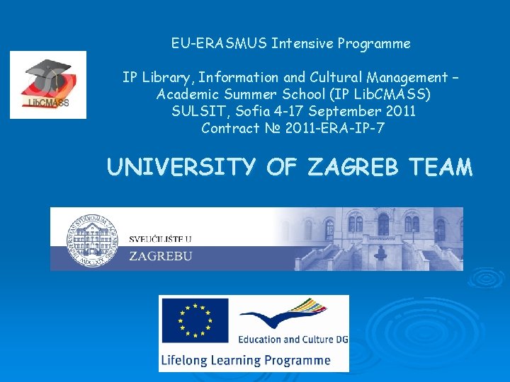 EU-ERASMUS Intensive Programme IP Library, Information and Cultural Management – Academic Summer School (IP