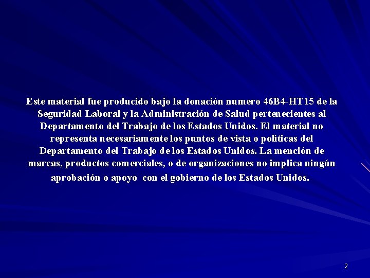 Este material fue producido bajo la donación numero 46 B 4 -HT 15 de