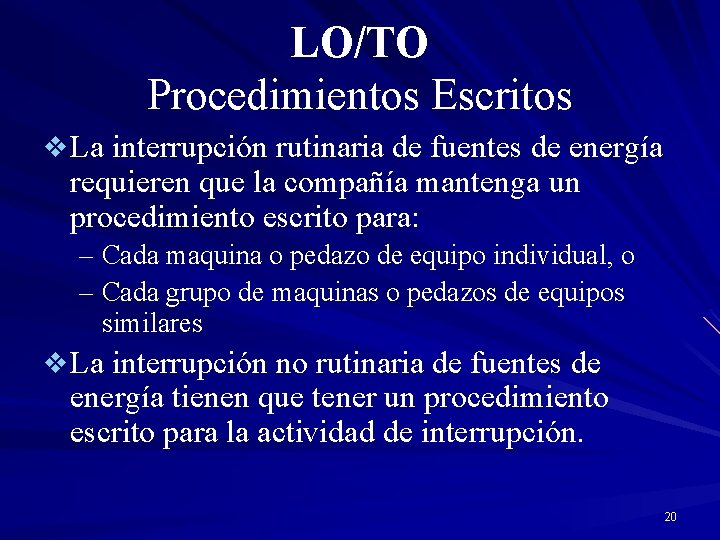 LO/TO Procedimientos Escritos v La interrupción rutinaria de fuentes de energía requieren que la