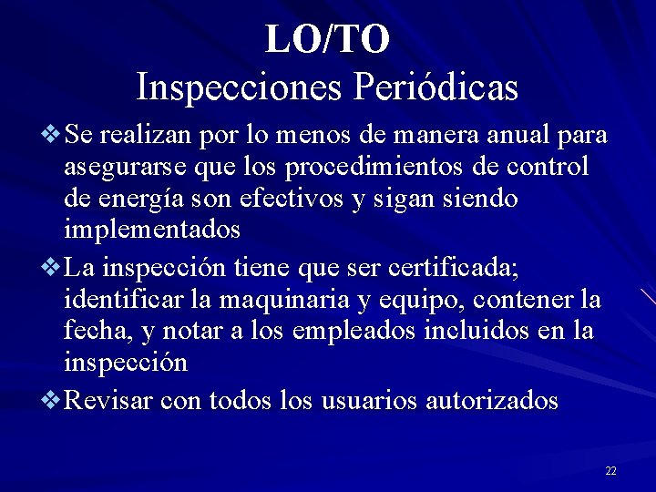 LO/TO Inspecciones Periódicas v Se realizan por lo menos de manera anual para asegurarse