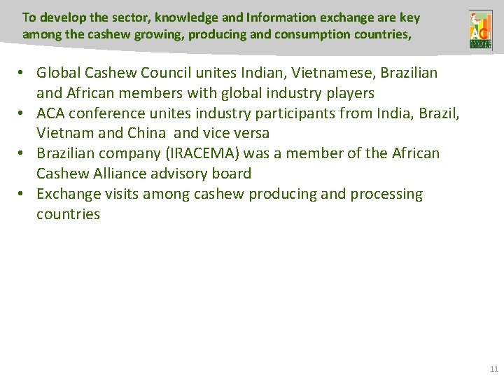 To develop the sector, knowledge and Information exchange are key among the cashew growing,