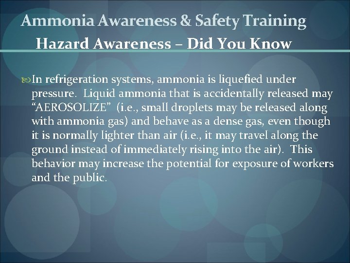 Ammonia Awareness & Safety Training Hazard Awareness – Did You Know In refrigeration systems,