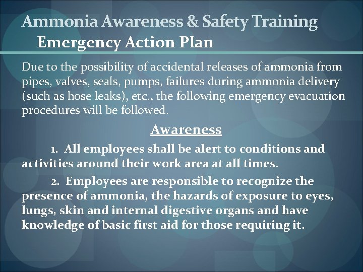 Ammonia Awareness & Safety Training Emergency Action Plan Due to the possibility of accidental