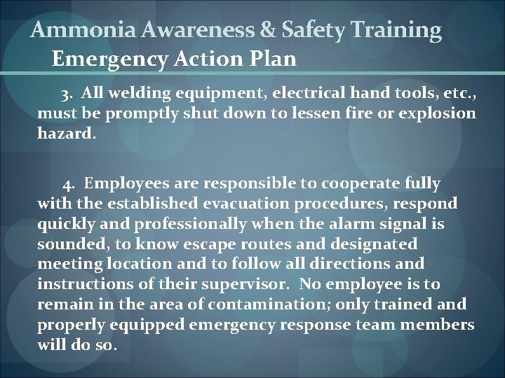 Ammonia Awareness & Safety Training Emergency Action Plan 3. All welding equipment, electrical hand